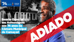 Sessão Especial em celebração aos 74 anos da Câmara de Camaçari é adiada para o dia (19)