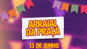 Arraial da Praça Abrantes em Camaçari começa nesta segunda (13/6)